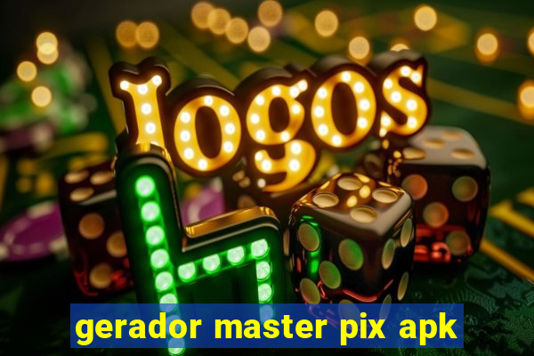 gerador master pix apk